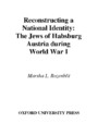 Reconstructing a National Identity: The Jews of Habsburg Austria during World War I