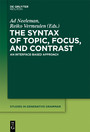 The Syntax of Topic, Focus, and Contrast - An Interface-based Approach