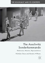 The Auschwitz Sonderkommando - Testimonies, Histories, Representations