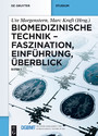 Biomedizinische Technik - Faszination, Einführung, Überblick - Band 1