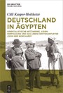 Deutschland in Ägypten - Orientalistische Netzwerke, Judenverfolgung und das Leben der Frankfurter Jüdin Mimi Borchardt