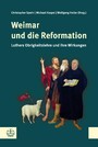 Weimar und die Reformation - Luthers Obrigkeitslehre und ihre Wirkungen