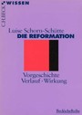 Die Reformation: Vorgeschichte – Verlauf – Wirkung