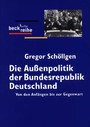 Die Außenpolitik der Bundesrepublik Deutschland: Von den Anfängen bis zur Gegenwart