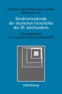 Strukturmerkmale der deutschen Geschichte des 20. Jahrhunderts. (Schriften des Historischen Kollegs, Band 63)