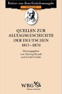 Quellen zur Alltagsgeschichte der Deutschen 1815 - 1870
