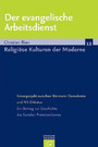 Religiöse Kulturen der Moderne Bd. 12: Der evangelische Arbeitsdienst 