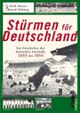 Stürmen für Deutschland - Die Geschichte des deutschen Fußballs von 1933 bis 1954