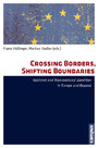 Crossing Borders, Shifting Boundaries - National and Transnational Identities in Europe and Beyond