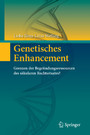 Genetisches Enhancement - Grenzen der Begründungsressourcen des säkularen Rechtsstaates?