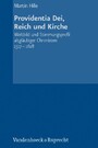 Providentia Dei, Reich und Kirche - Weltbild und Stimmungsprofil altgläubiger Chronisten 1517-1618