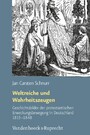 Weltreiche und Wahrheitszeugen - Geschichtsbilder der protestantischen Erweckungsbewegung in Deutschland 1815-1848