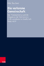 Die verlorene Gemeinschaft - Der Protestantismus und die Integration der Vertriebenen in die westdeutsche Gesellschaft (1945-1972)