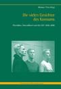 Die vielen Gesichter des Konsums - Westfalen, Deutschland und die USA 1850-2000