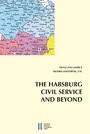 The Habsburg Civli Service and Beyond - Bureaucracy and Civil Servants from the Vormärz to the inter-war years