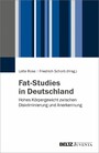 Fat Studies in Deutschland - Hohes Körpergewicht zwischen Diskriminierung und Anerkennung