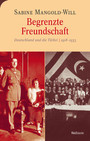 Begrenzte Freundschaft - Deutschland und die Türkei 1918-1933