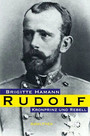 Rudolf - Kronprinz und Rebell