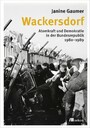 Wackersdorf - Atomkraft und Demokratie in der Bundesrepublik 1980-1989